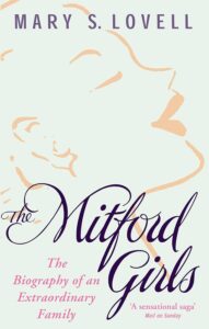 The Mitford Girls: The Biography of an Extraordinary Family