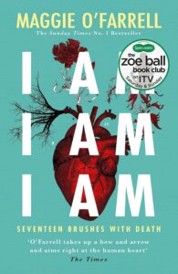 I Am, I Am, I Am: Seventeen Brushes With Death: The Breathtaking Number One Bestseller
